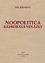 NOOPOLITICA războiului nevăzut, Autor: Ilie Bădescu